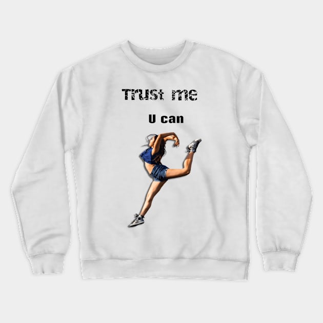 Trust me you can dance sticker Crewneck Sweatshirt by Nikisha